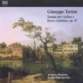 Tartini: 12 Violin Sonatas, Op. 2 (Le Cène 1743) Sei sonate per violino e basso continuo by Alberto Martini