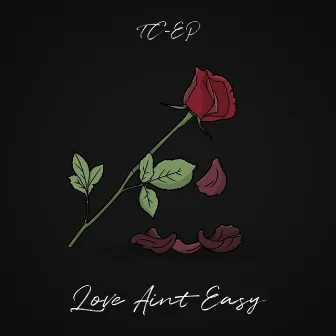 Love ain't easy by TC-EP