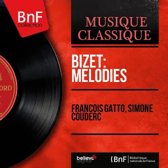 Bizet: Mélodies - EP (Mono Version) by Francois Gatto