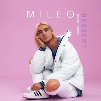 Dessert (SCVN Remix) by Mileo