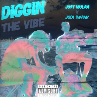 DIGGIN THE VIBE by JU$T MULAA