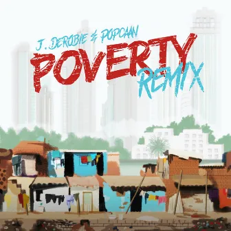 Poverty (Remix) by J.Derobie