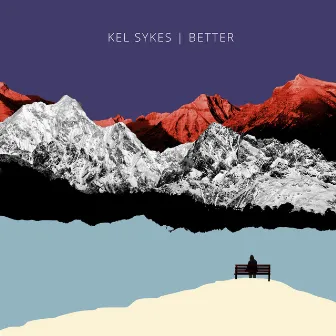 Better by Kel Sykes