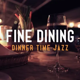 Fine Dining: Dinner Time Jazz, Smooth Restaurant Jazz Music, Relaxing Piano Jazz, Saxophone BGM by BGM Chilled Jazz Collection