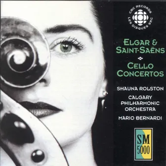 Elgar / Saint-Saens: Cello Concertos by Shauna Rolston