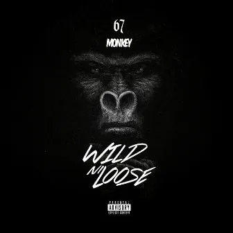 Wild N Loose by Monkey