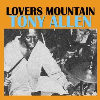 Lovers Mountain by Tony Allen