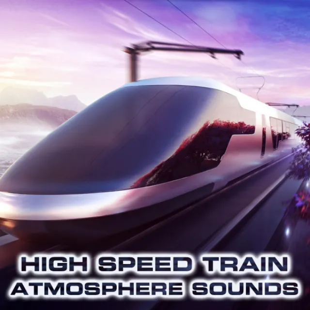 High Speed Train Ambience Sound