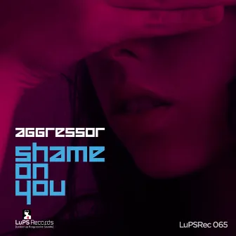 Shame On You by Aggressor