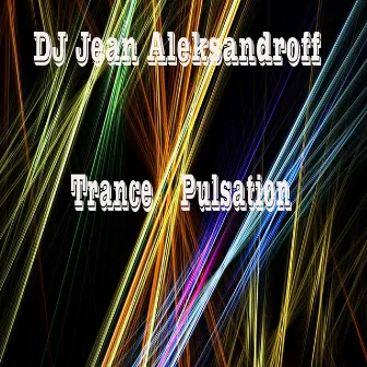 Trance Pulsation by Dj Jean AleksandrOFF