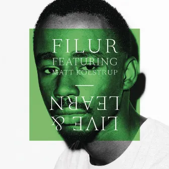 Live & Learn (feat. Matt Kolstrup) by Filur