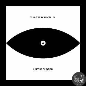 A Little Closer by Thaddeus X