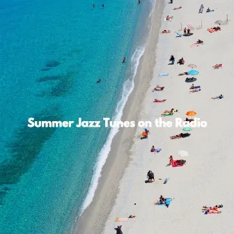 Summer Jazz Tunes on the Radio by Naptime Music Project