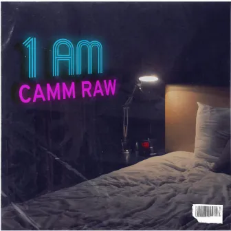 1 AM by Camm Raw