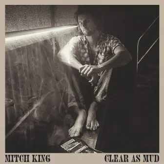 Clear as Mud by Mitch King