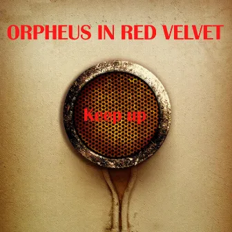 Keep up by Orpheus in red velvet