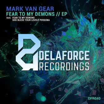 Fear To My Demons by Mark van Gear