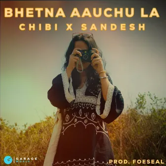 Bhetna Aauchu La by Garage Music