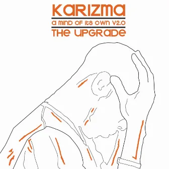 A Mind Of Its Own V2.0 The Upgrade by Karizma