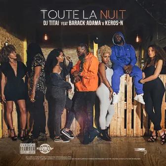 Toute La Nuit (feat. Barack Adama & Keros-n) by DJ Titai