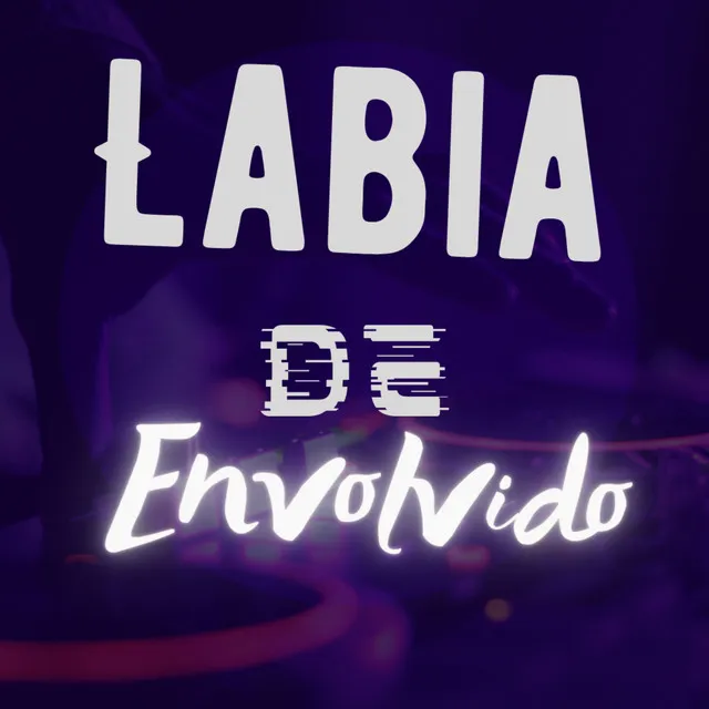 Labia de Envolvido