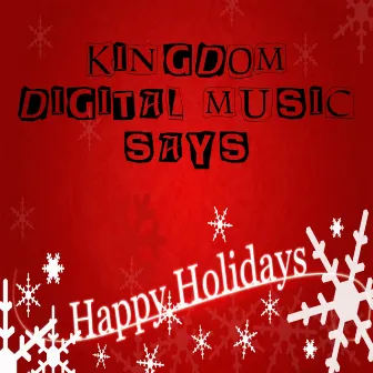 Kingdom Digital Music Says Happy Holidays by Jemell