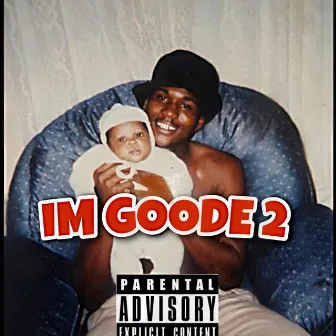 IM GOODE 2 by Yung Tylo