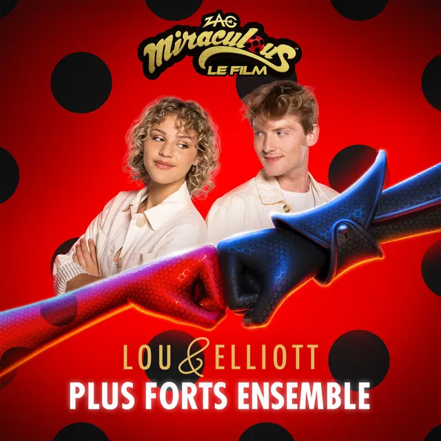 Plus forts ensemble - De "Miraculous, le film"