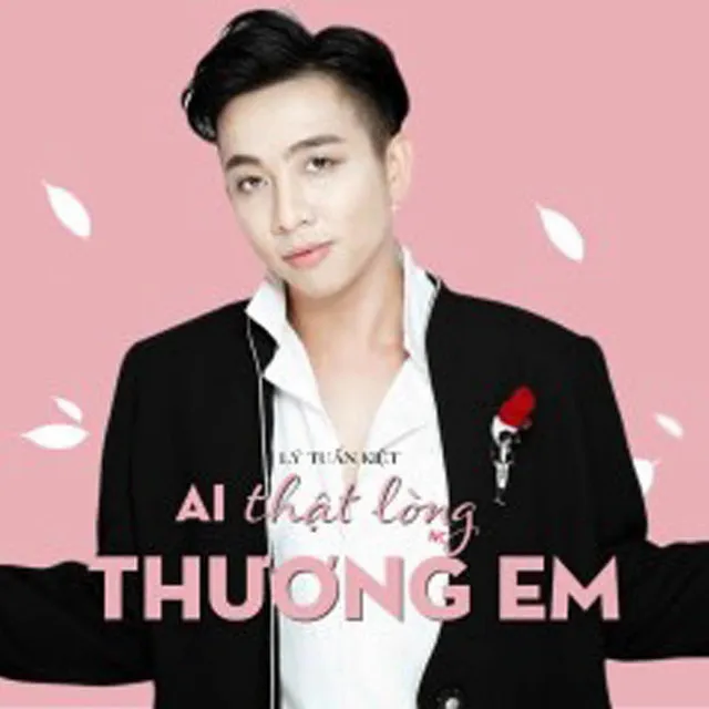 Ai Thật Lòng Thương Em