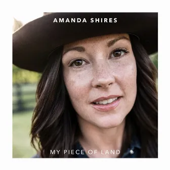 My Piece of Land by Amanda Shires