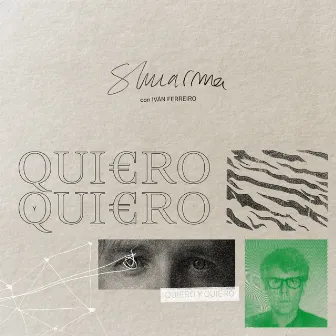 Quiero y quiero (con Ivan Ferreiro) by Shuarma