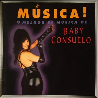 Música! O melhor da música de Baby Consuelo by Baby Do Brasil