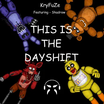 This Is the Dayshift by KryFuZe