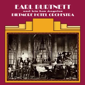 And His Biltmore Hotel Orchestra by Earl Burtnett