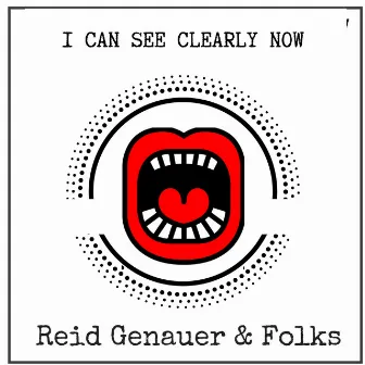 I Can See Clearly Now - Single by Reid Genauer