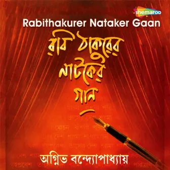 Rabithakurer Nataker Gaan by Agnibha Bandyopadhyay