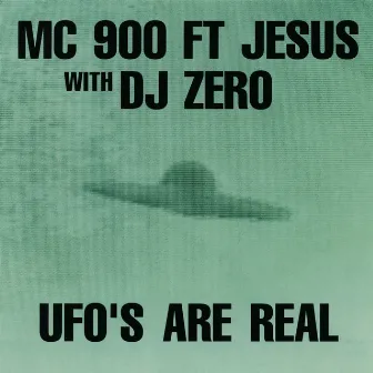 UFO's Are Real by MC 900 Ft. Jesus