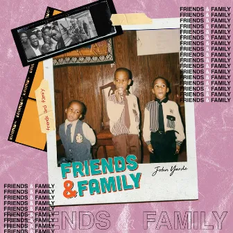 Friends & Family by John Yarde