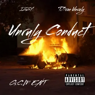 Unruly Conduct by G.C.M ENT