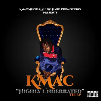 Highly Underrated by K'Mac