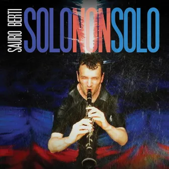 Solo Non Solo by Sauro Berti