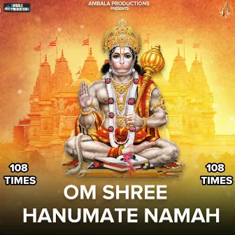 Om Shree Hanumate Namah 108 Times by Ashish Kalyan