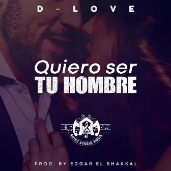 Quiero ser tu hombre by D-Love