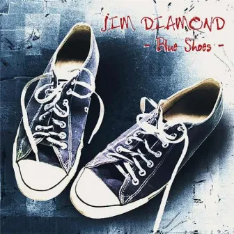 Blue Shoes by Jim Diamond