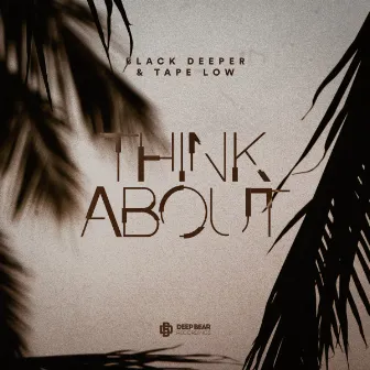 Think About by Black Deeper