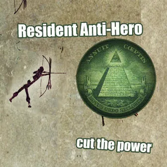 Cut the Power by Resident Anti-Hero