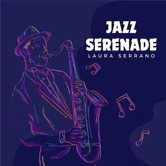 Jazz Serenade by Laura Serrano