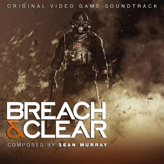 Breach & Clear (Original Video Game Soundtrack) by Sean Murray