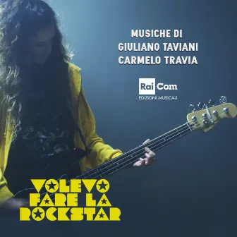 Volevo fare la rockstar (Colonna sonora originale dalla serie TV) by Giuliano Taviani