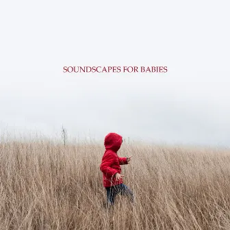 Soundscapes for Babies: Piano Music & Sounds of Nature by Bedtime Instrumental Piano Music Academy